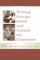 Book cover of: Writing Groups Inside and Outside the Classroom