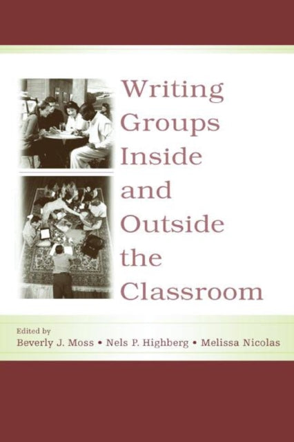 Book cover of: Writing Groups Inside and Outside the Classroom