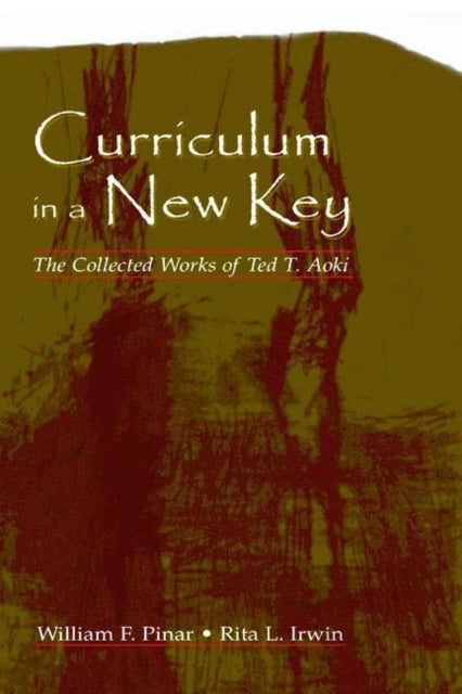 Book cover of: Curriculum in a New Key. By: Ted T. Aoki