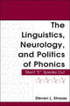 Book cover of: Linguistics, Neurology, and Politics of Phonics. By: Steven L. Strauss