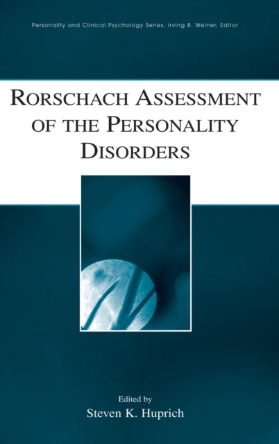 Book cover of: Rorschach Assessment of the Personality Disorders. By: Steven K. Huprich