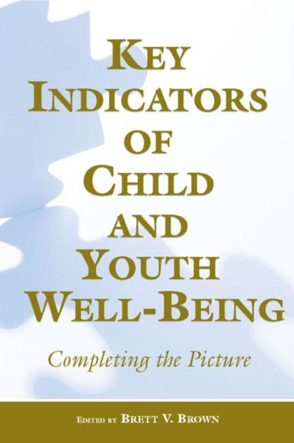 Book cover of: Key Indicators of Child and Youth Well-Being