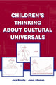 Book cover of: Children's Thinking About Cultural Universals. By: Jere Brophy