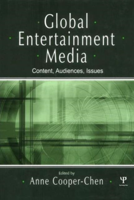 Book cover of: Global Entertainment Media. By: Anne Cooper-Chen
