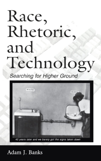 Book cover of: Race, Rhetoric, and Technology. By: Adam J. Banks
