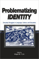 Book cover of: Problematizing Identity. By: Angel M. Y. Lin
