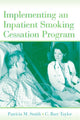 Book cover of: Implementing an Inpatient Smoking Cessation Program. By: Patricia M. Smith