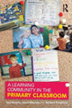 Book cover of: Learning Community in the Primary Classroom. By: Jere E. Brophy