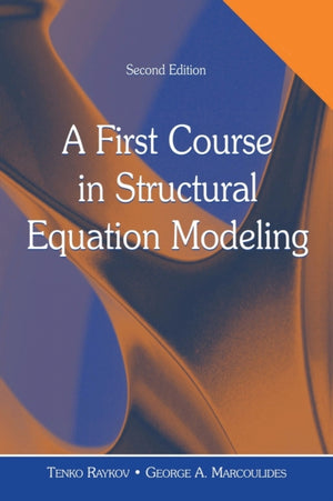 First Course in Structural Equation Modeling
