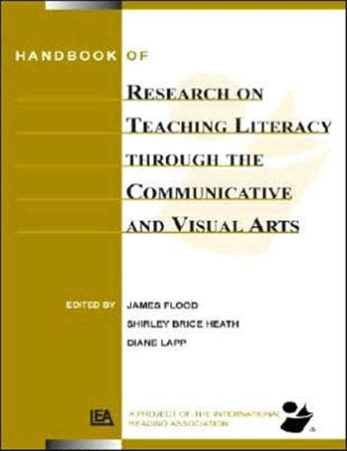 Book cover of: Handbook of Research on Teaching Literacy Through the Communicative and Visual Arts, Volume II