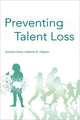 Book cover of: Preventing Talent Loss. By: Hong/Milgram   , Eunsook Hong