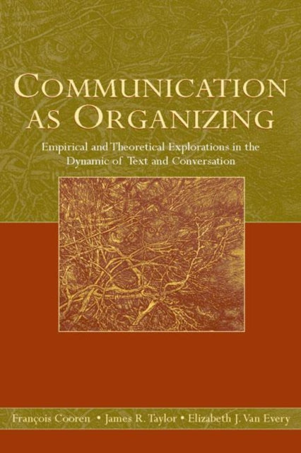 Book cover of: Communication as Organizing