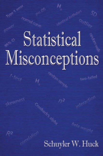 Book cover of: Statistical Misconceptions. By: Schuyler W. Huck