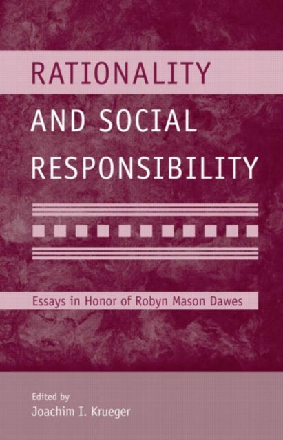 Book cover of: Rationality and Social Responsibility. By: Joachim I. Krueger