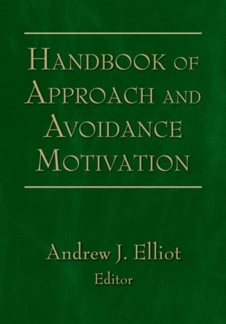 Handbook of Approach and Avoidance Motivation