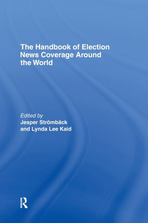 The Handbook of Election News Coverage Around the World