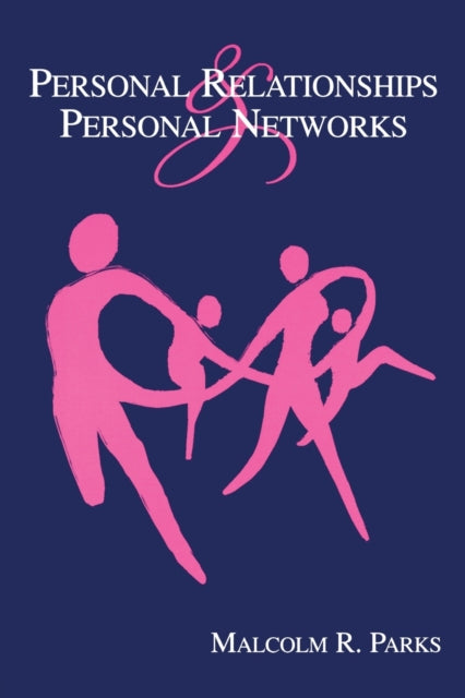 Book cover of: Personal Relationships and Personal Networks. By: Malcolm R. Parks