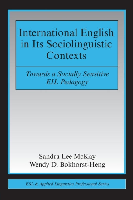Book cover of: International English in Its Sociolinguistic Contexts. By: Sandra McKay