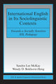 Book cover of: International English in Its Sociolinguistic Contexts. By: Sandra McKay