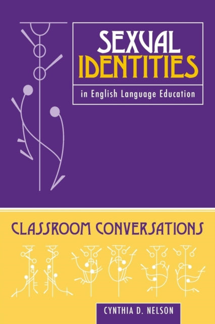Book cover of: Sexual Identities in English Language Education. By: Cynthia D. Nelson