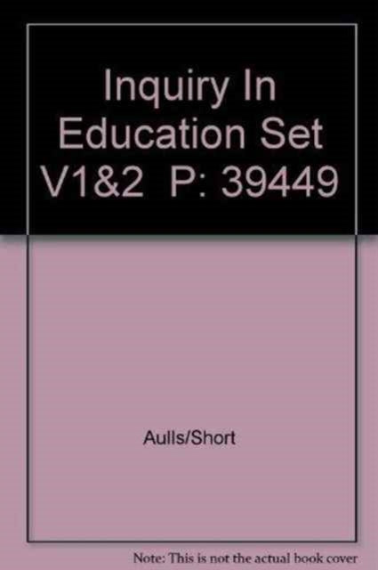 Book cover of: Inquiry In Education Set V 1&2. By: Mark W. Aulls