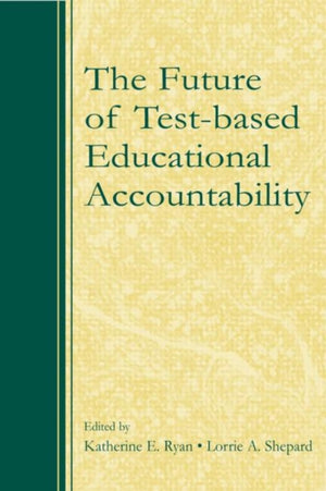 Future of Test-Based Educational Accountability