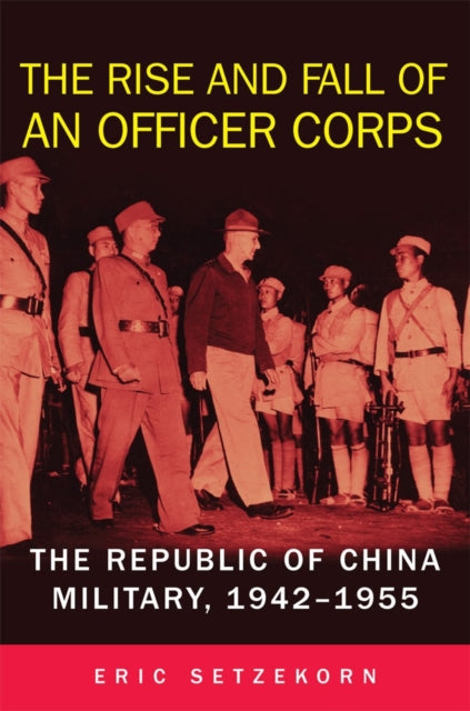 Book cover of: Rise and Fall of an Officer Corps. By: Eric Setzekorn