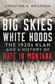 Book cover of: Big Skies, White Hoods. By: Christine Kimberly Erickson