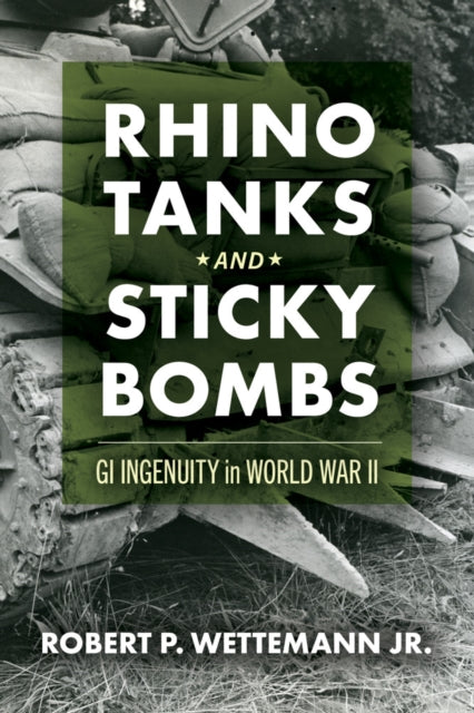 Book cover of: Rhino Tanks and Sticky Bombs Volume 79. By: Wettemann, Robert P., Jr.