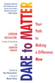 Book cover of: Dare to Matter. By: Jordan Kassalow