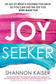 Book cover of: Joy Seeker. By: Shannon Kaiser