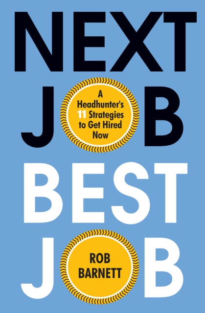 Book cover of: Next Job, Best Job. By: Rob Barnett