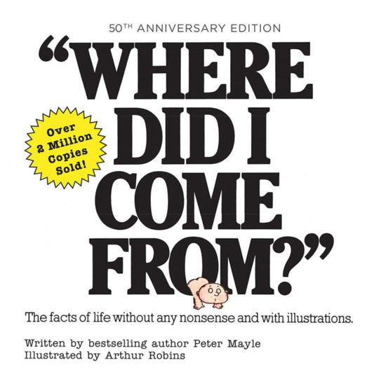 Where Did I Come From? 50th Anniversary Edition, An Illustrated Children's Book on Human Sexuality 9780806542287 Peter Mayle
