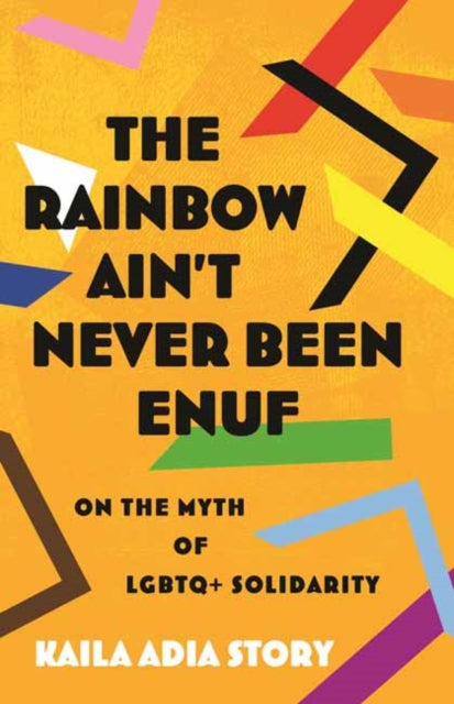 Book cover of: Rainbow Ain't Never Been Enuf,The. By: Kaila Adia Story