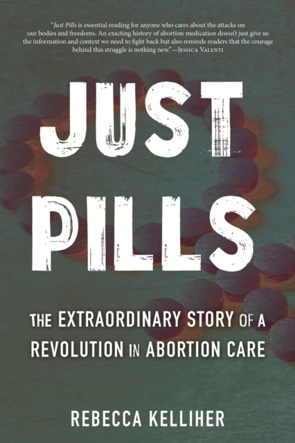 Book cover of: Just Pills. By: Rebecca Kelliher
