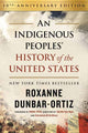 Book cover of: Indigenous Peoples' History of the United States (10th Anniversary Edition), An. By: Roxanne Dunbar Ortiz