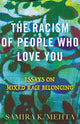 Book cover of: Racism of People Who Love You. By: Samira Mehta