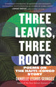 Book cover of: Three Leaves, Three Roots. By: Danielle Legros Georges