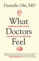 Book cover of: What Doctors Feel. By: Danielle Ofri