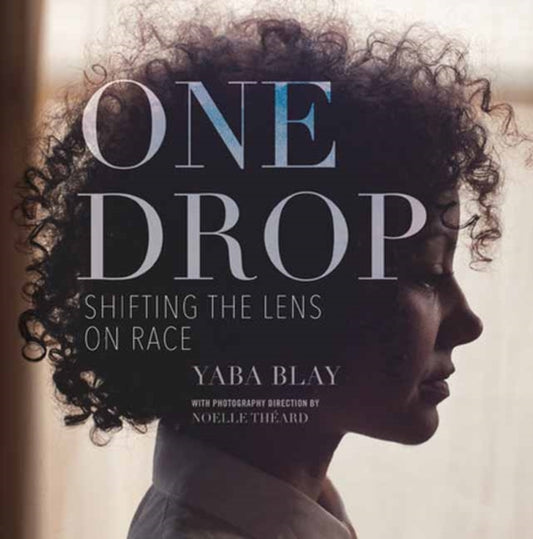 Book cover of: One Drop. By: Yaba Blay