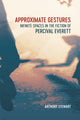 Book cover of: Approximate Gestures. By: Anthony Stewart