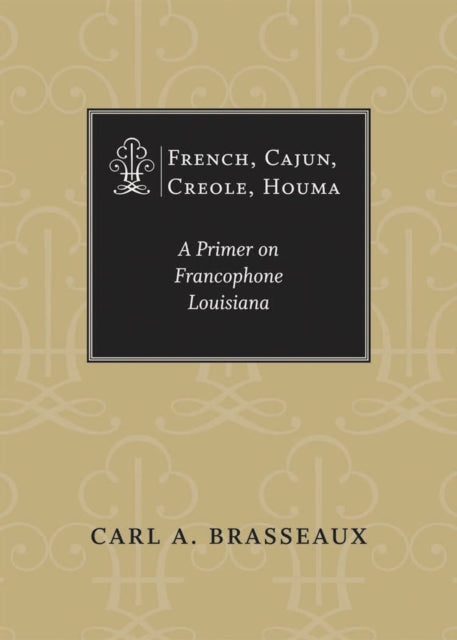 Book cover of: French, Cajun, Creole, Houma. By: Carl A. Brasseaux