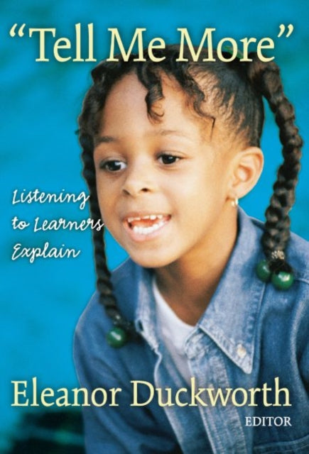 Book cover of: Tell Me More. By: Eleanor Duckworth