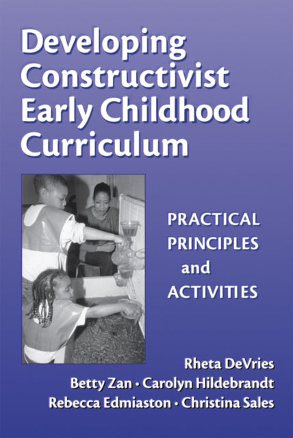 Book cover of: Developing Constructivist Early Childhood Curriculum. By: Rheta Devries