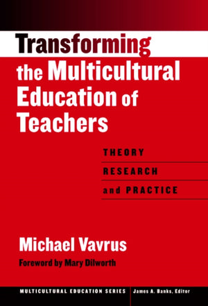 Transforming the Multicultural Education of Teachers