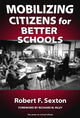 Book cover of: Mobilizing Citizens for Better Schools. By: Robert F. Sexton