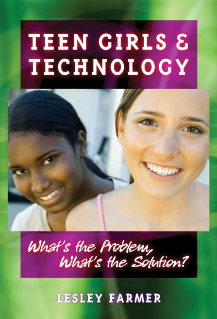 Book cover of: Teen Girls and Technology. By: Lesley S. J. Farmer