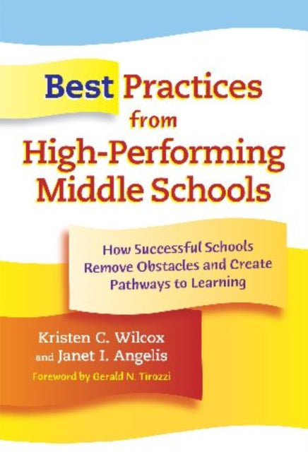 Book cover of: Best Practices from High-performing Middle Schools. By: Kristen C. Wilcox