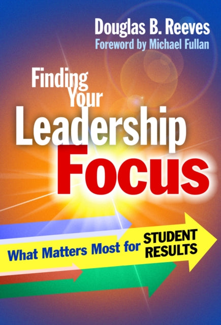 Book cover of: Finding Your Leadership Focus. By: Douglas B. Reeves