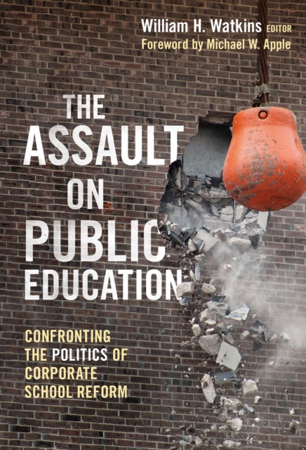 Book cover of: Assault on Public Education. By: William H. Watkins
